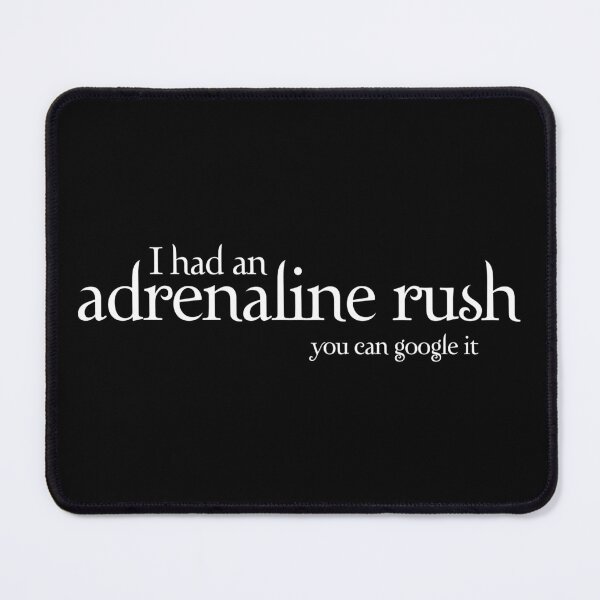 Item preview, Adrenaline Rush (White Text) designed and sold by Thogek.