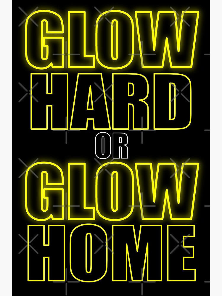 Glow Hard or Glow Home Yellow by that5280lady