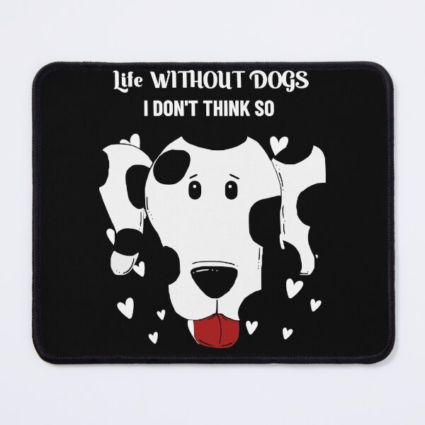 Item preview, Life Without Dogs I Don't Think So designed and sold by Luvjesus2.
