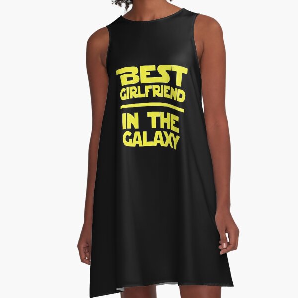 best girlfriend in the galaxy dress