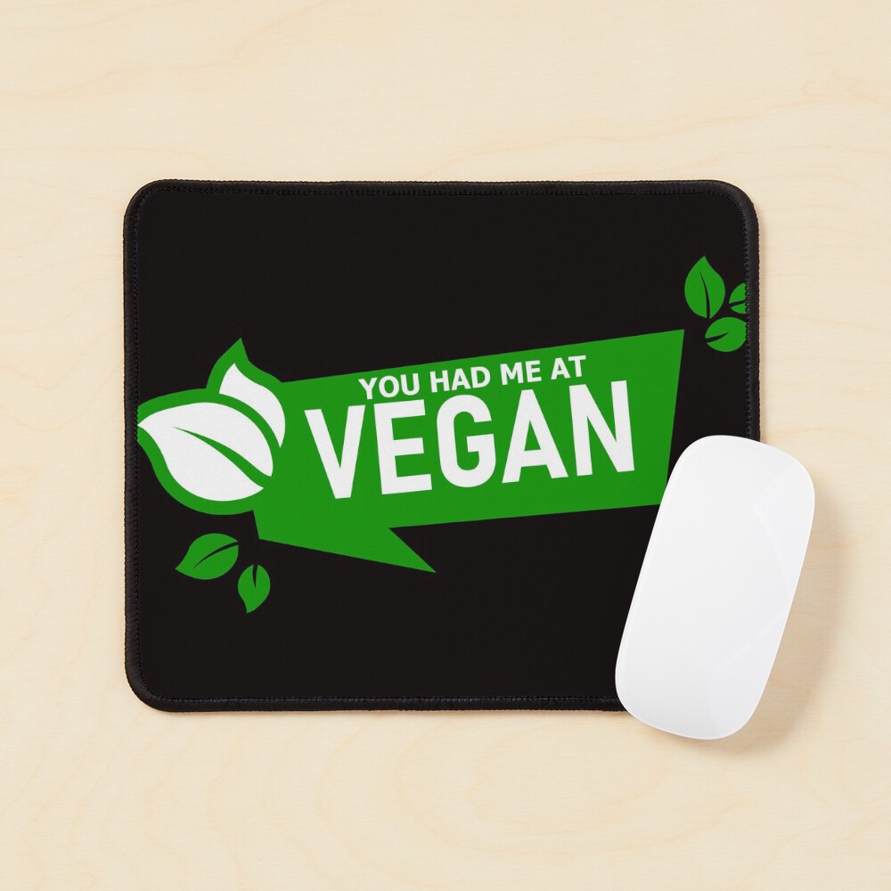 YOU HAD ME AT VEGAN Mouse Pad
