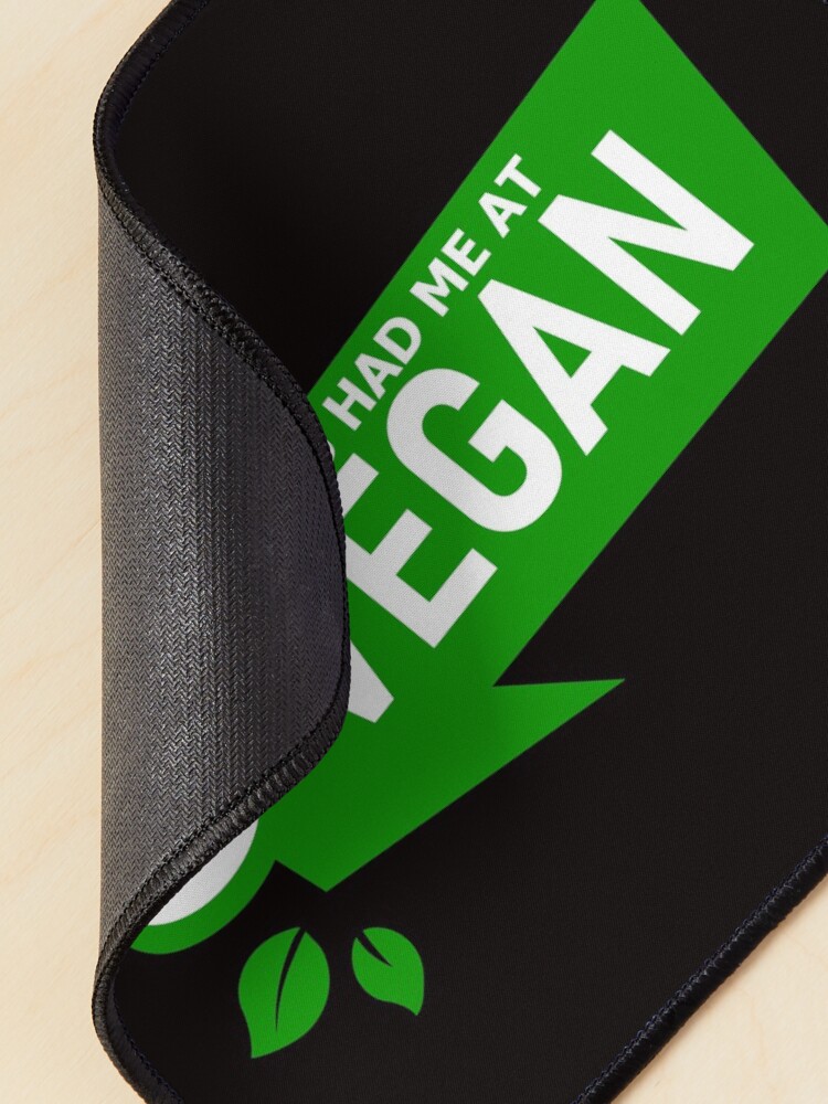 Alternate view of YOU HAD ME AT VEGAN Mouse Pad