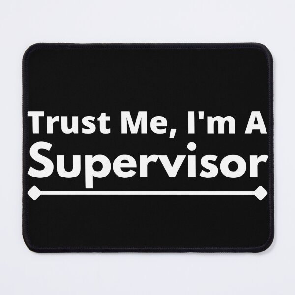 Item preview, Trust Me, I'm A supervisor designed and sold by T-shirtgallery.