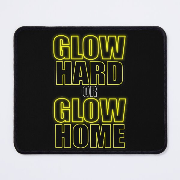 Item preview, Glow Hard or Glow Home Yellow designed and sold by that5280lady.