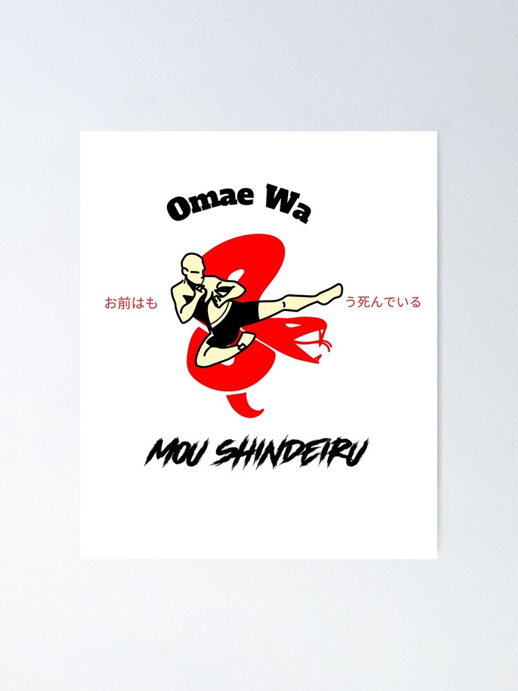 Omae Wa Mou Shindeiru Poster For Sale By Geeks And Gains Redbubble