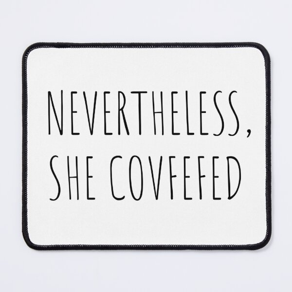 Item preview, Funny Elizabeth Warren Shirt| Nevertheless, She Covfefed| Covfefe designed and sold by YikesForever.