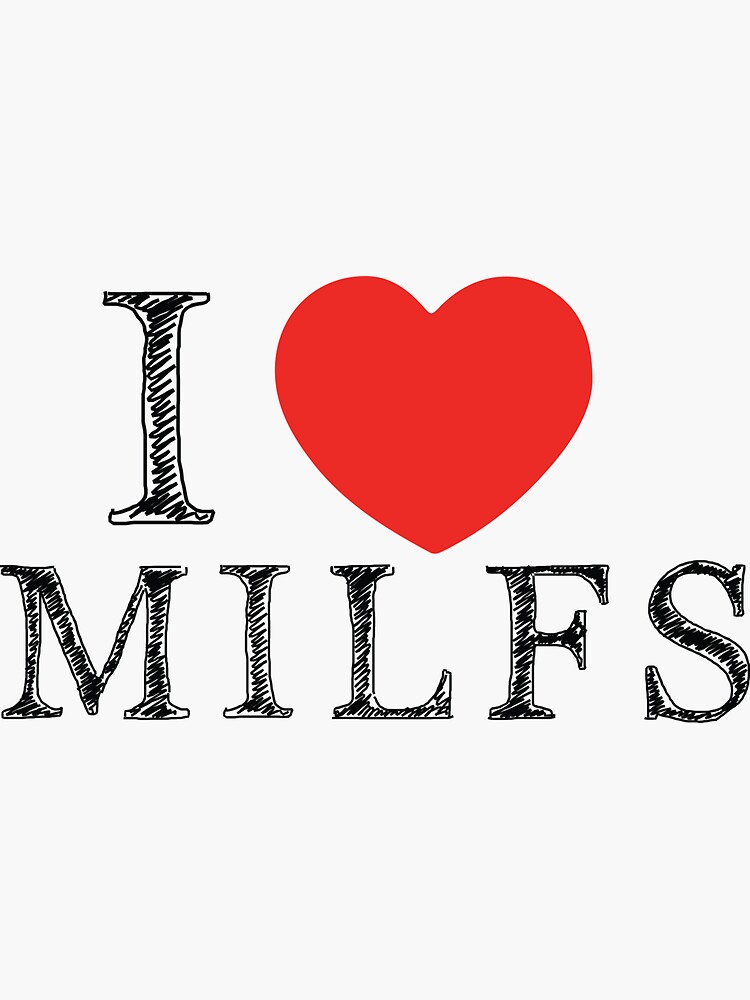 I Love Milfs Cool Funny Adult Cool Motorcycle Or Helmet Stickers And Bikers Ts Sticker 