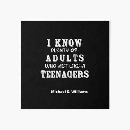 Item preview, I Know Plenty Of Adults Who Act Like A Teenagers  designed and sold by changemylife.