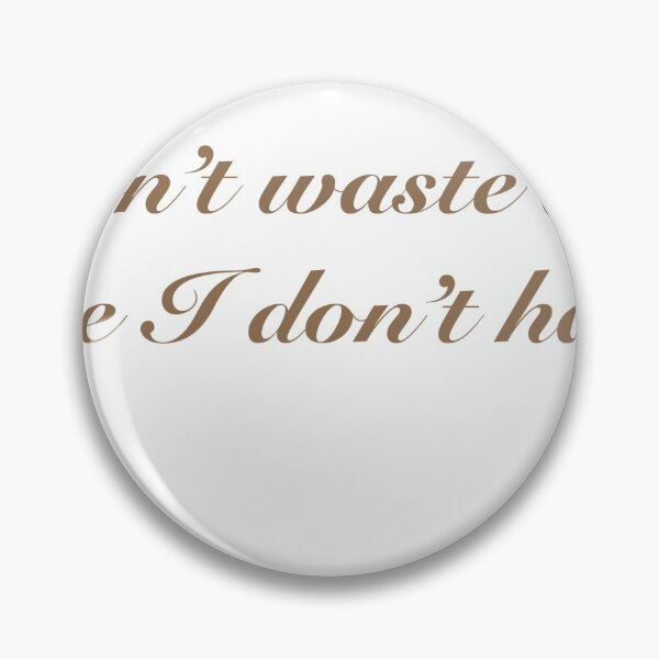 Item preview, Copy of Don’t waste the time I don’t have Billie  designed and sold by pcharapich.