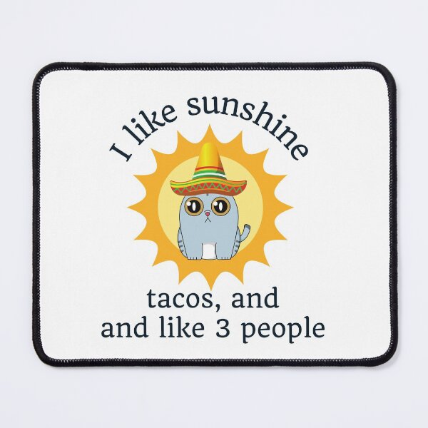 Item preview, I like sunshine, tacos and like 3 people - funny cat design designed and sold by Auntieck.