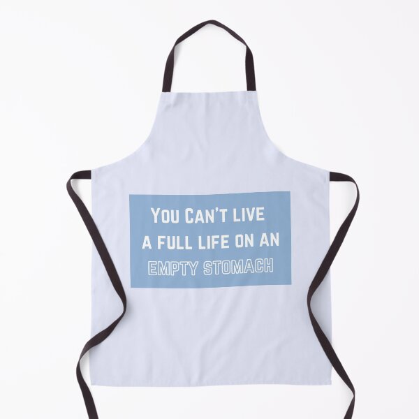Item preview, You can't live a full life on an empty stomach designed and sold by kjwenzel11.