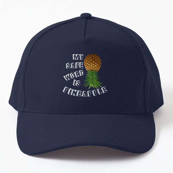 My safe word is pineapple! Baseball Cap