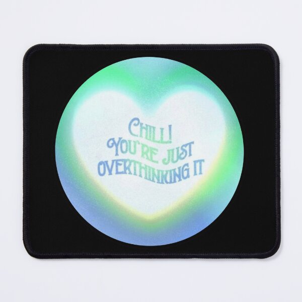 Item preview, Chill You’re Just Overthinking It designed and sold by Maddie OMalley.