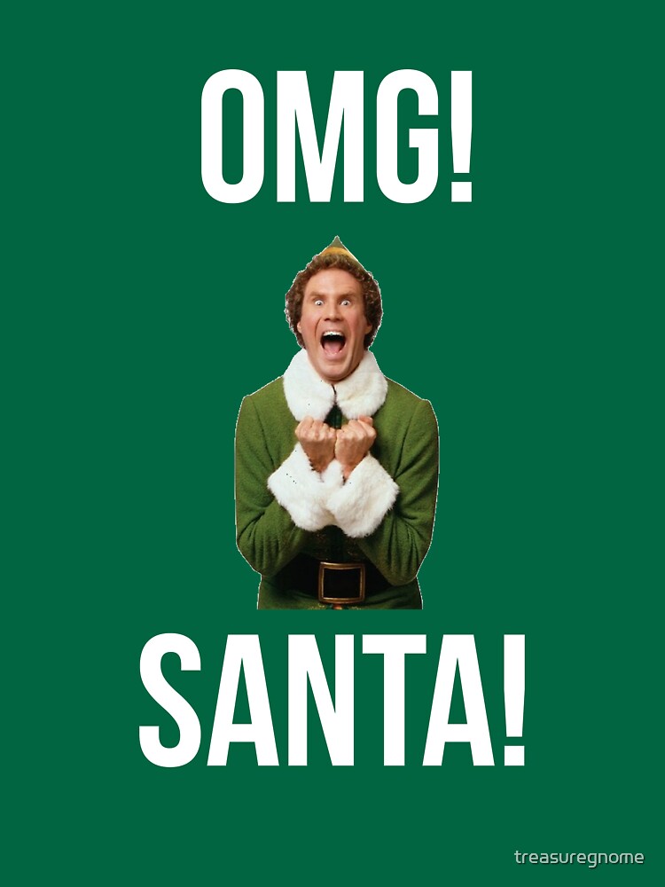 "OMG SANTA! Funny Elf Christmas " T-shirt by treasuregnome | Redbubble