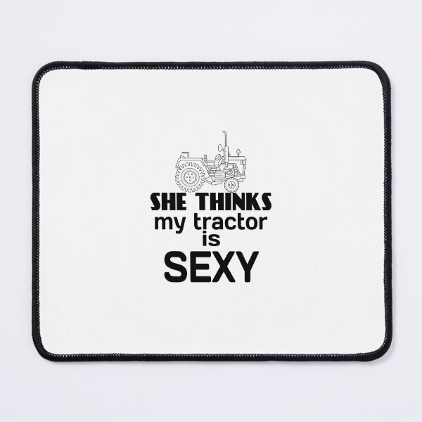 Item preview, She Thinks My Tractor is Sexy designed and sold by theredsharp.