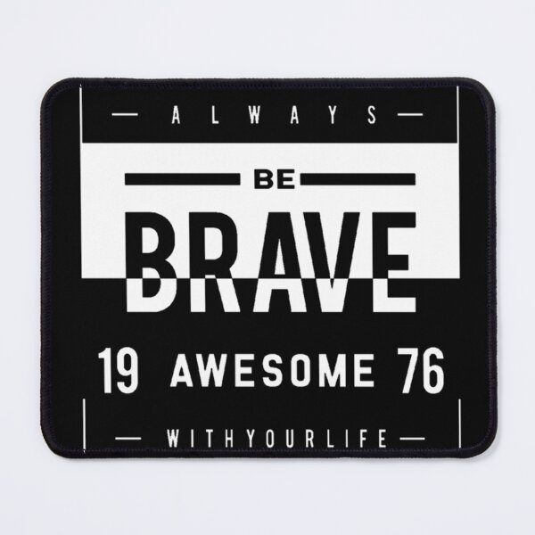 Item preview, Always Be Brave Typography designed and sold by fariz yuhdi.