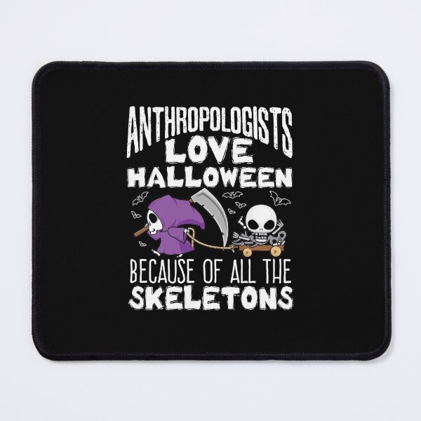 Item preview, Anthropologists Love Halloween Because Of All The Skeletons designed and sold by jaygo.