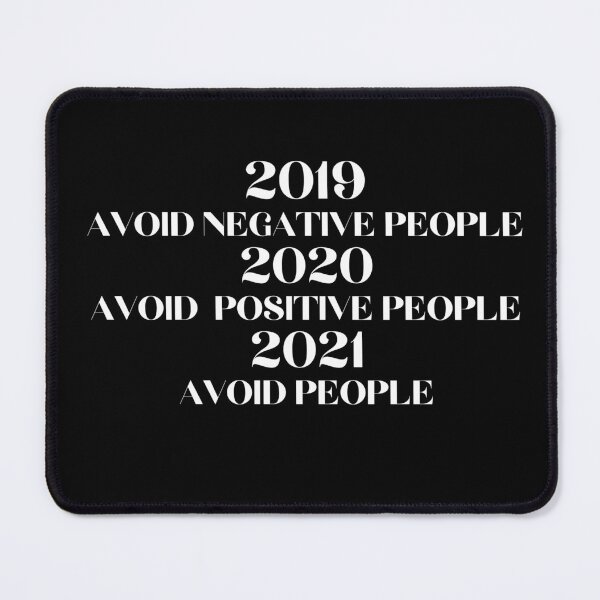 Item preview, 2019 Avoid Negative People 2020 Avoid Positive People 2021 Avoid People designed and sold by Imaginative Expressions⭐️ ⭐️ ⭐️ ⭐️ ⭐️.