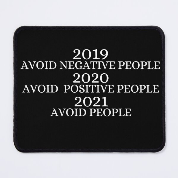 Item preview,  2019 Avoid Negative People 2020 Avoid Positive People 2021 Avoid People designed and sold by Imaginative Expressions⭐️ ⭐️ ⭐️ ⭐️ ⭐️.