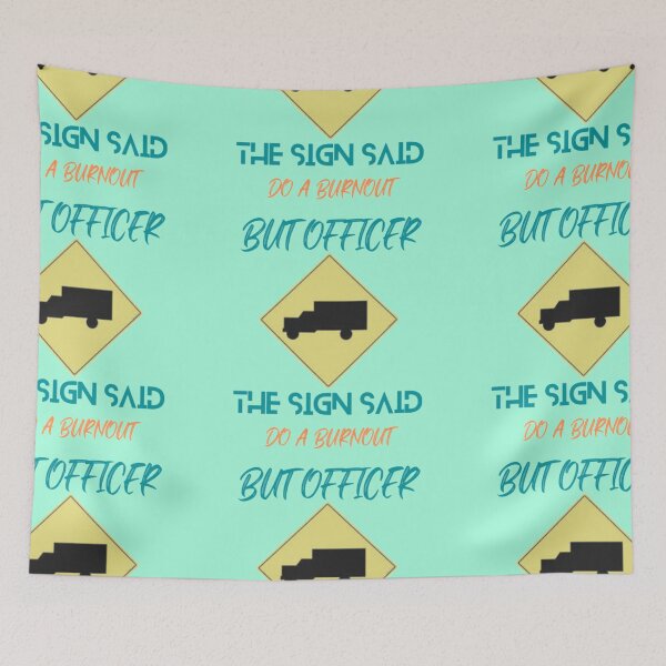Item preview, but officer the sign said do a burnout designed and sold by imtiyaz9661.