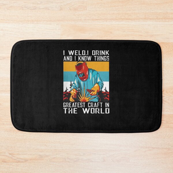 Item preview, I weld i drink and i know things greatest craft in the world designed and sold by begin-again.