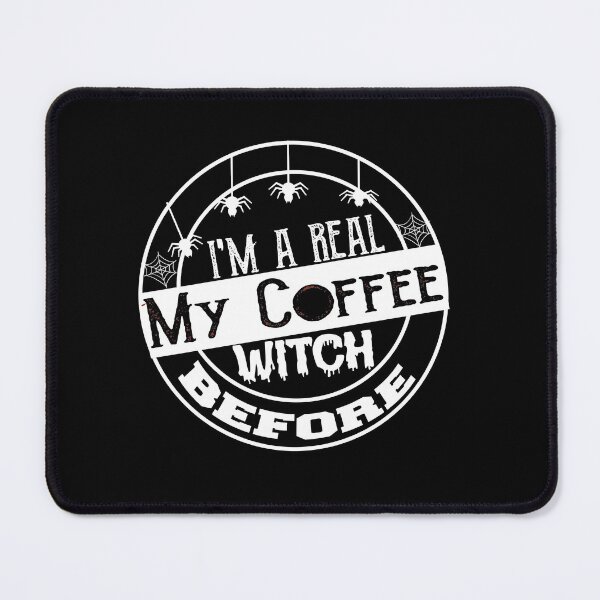 Item preview, Funny I'm a Real Witch Before My Coffee, Coffee Lover Mom designed and sold by ilias13.