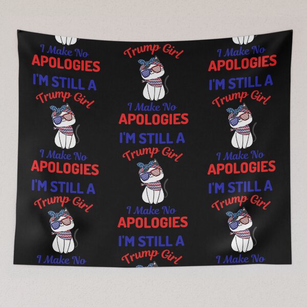 Item preview, Im Still A Trump Girl I Make No Apologies designed and sold by WoodburyLake.