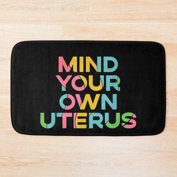 Item preview, Mind Your Own Uterus | Pro Choice Women's Rights Feminist designed and sold by gregorylbond.