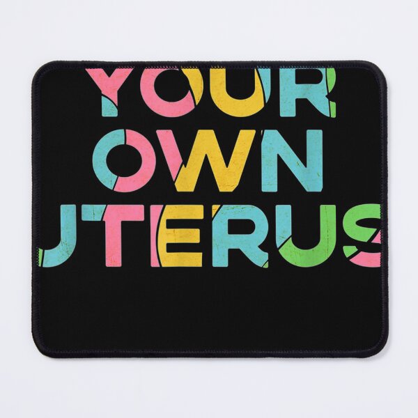 Item preview, Mind Your Own Uterus | Pro Choice Women's Rights Feminist designed and sold by gregorylbond.