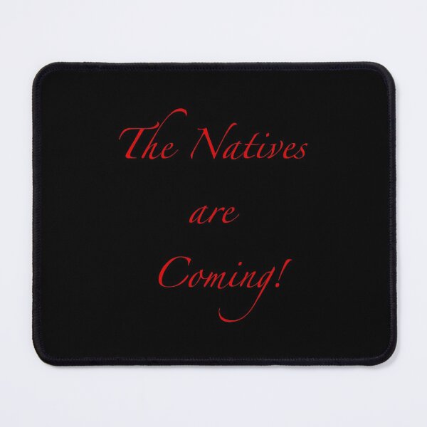 Item preview, The Natives Are Coming designed and sold by dissolvablec.