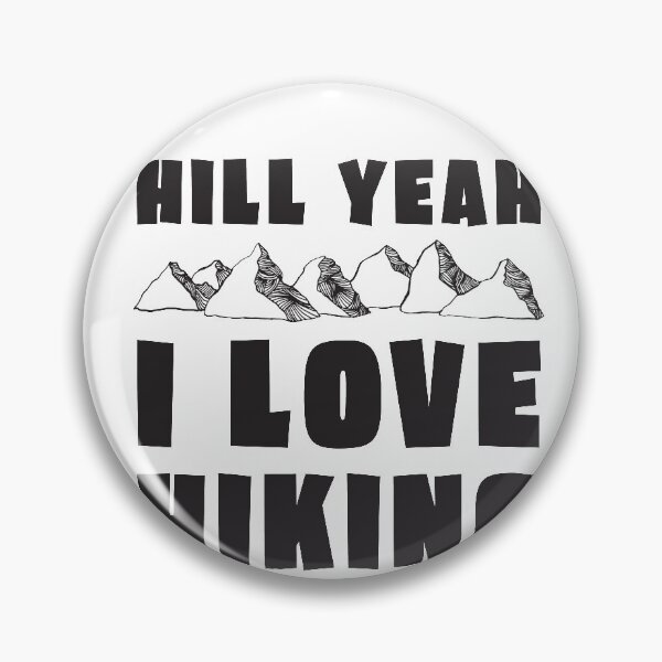 Item preview, Hill Yeah I Love Hiking Gift designed and sold by RoguePixel.