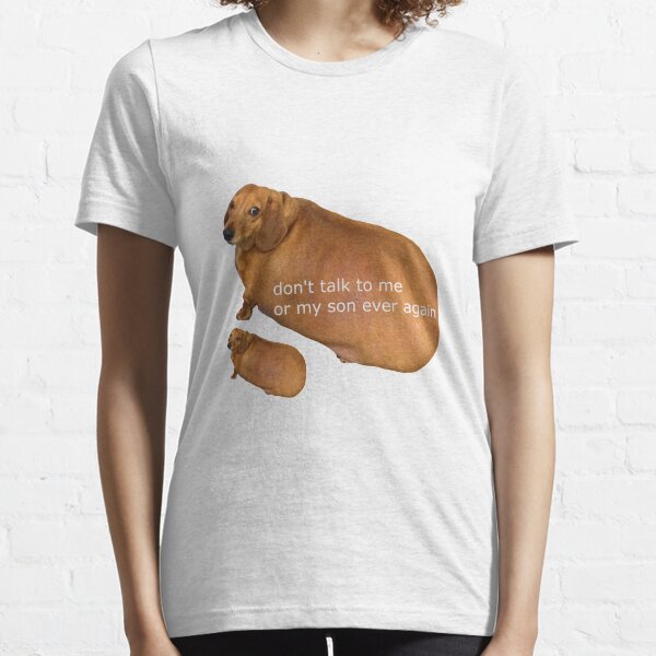 Dont talk to me or my son ever again geek Essential T-Shirt