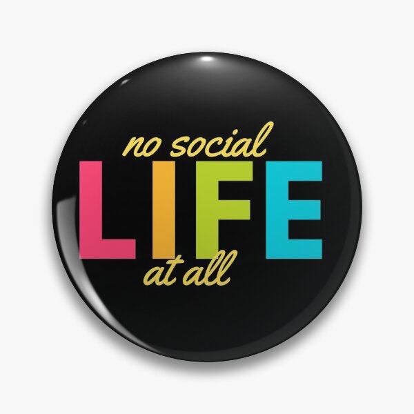 Item preview, No Social Life At All designed and sold by GoPublicTeam.
