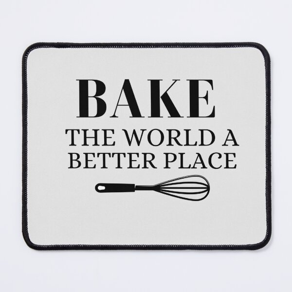 Item preview, Bake The World A Better Place designed and sold by Lv28021.