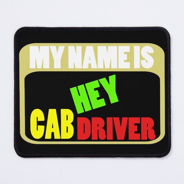 Item preview, My name is hey taxi driver designed and sold by Astralia.