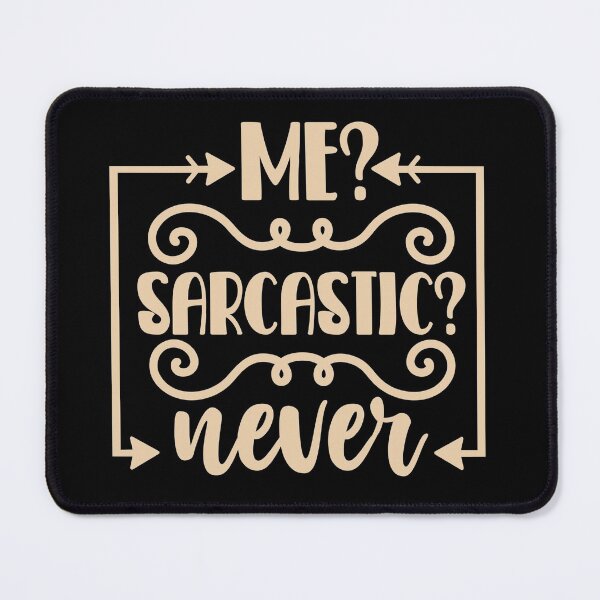 Item preview, Me? Sarcastic? Never designed and sold by Jewelspride.