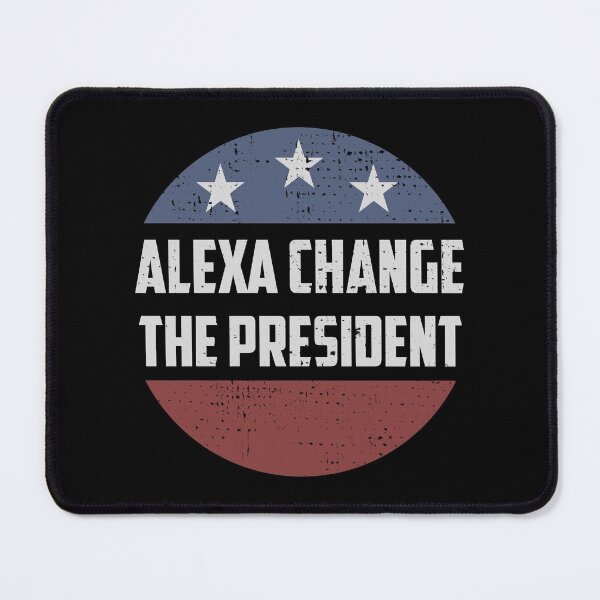 Item preview, Alexa Change the President designed and sold by notasimp.