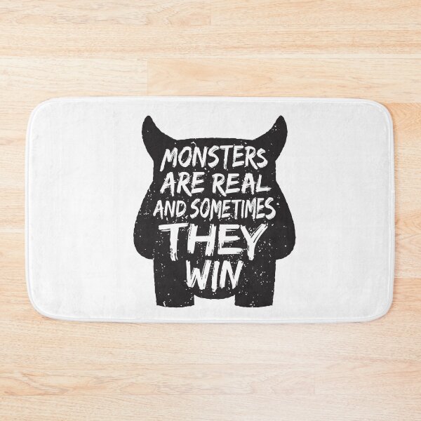 Item preview, Monsters Are Real And Sometimes They Win - Monster Quote designed and sold by Studio  Six.