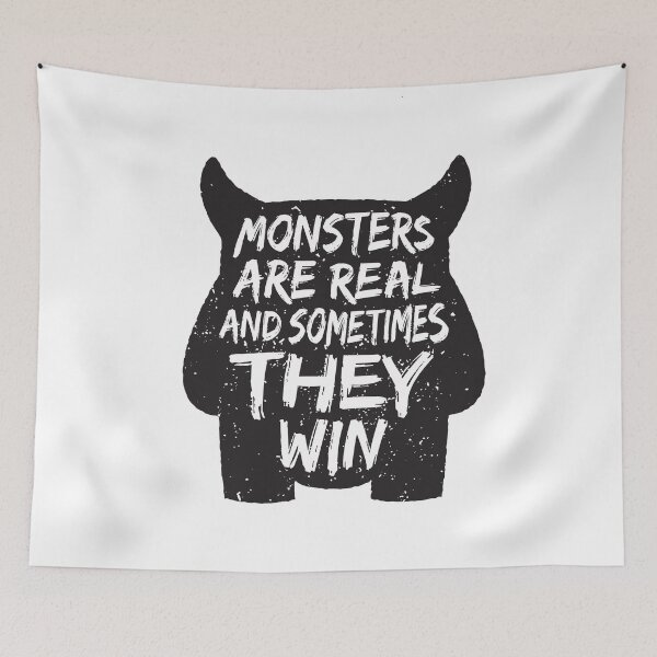 Item preview, Monsters Are Real And Sometimes They Win - Monster Quote designed and sold by Studio  Six.