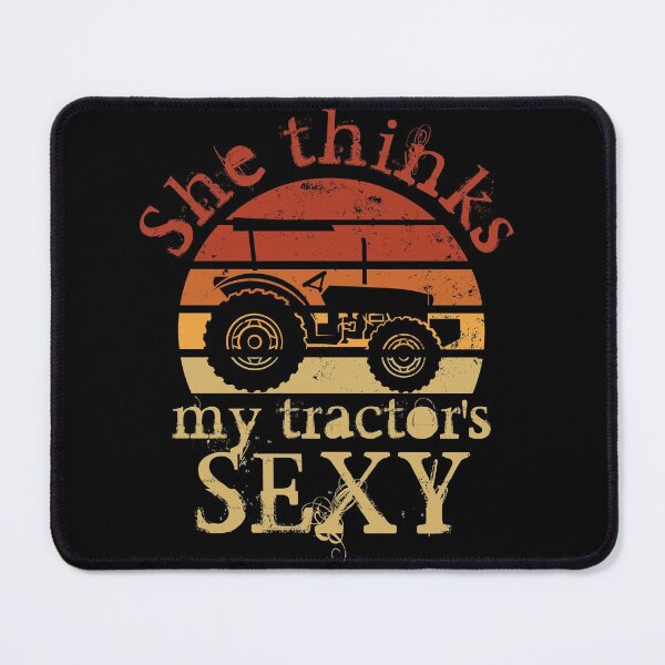 Item preview, She Thinks My Tractor's Sexy designed and sold by Daluyong.