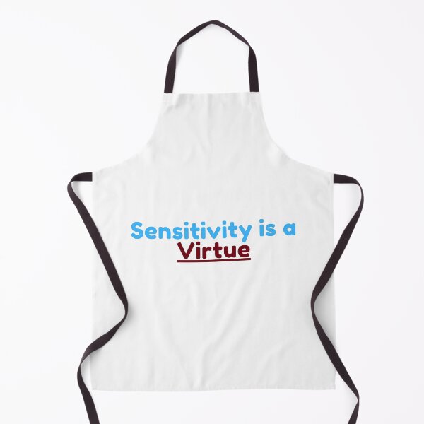 Item preview, Sensitivity Is A Virtue designed and sold by Water Flick.