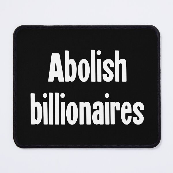 Item preview, Abolish Billionaires designed and sold by Good-Looking Corpse.