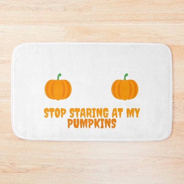 Item preview, Stop Staring At My Pumpkins designed and sold by Water Flick.