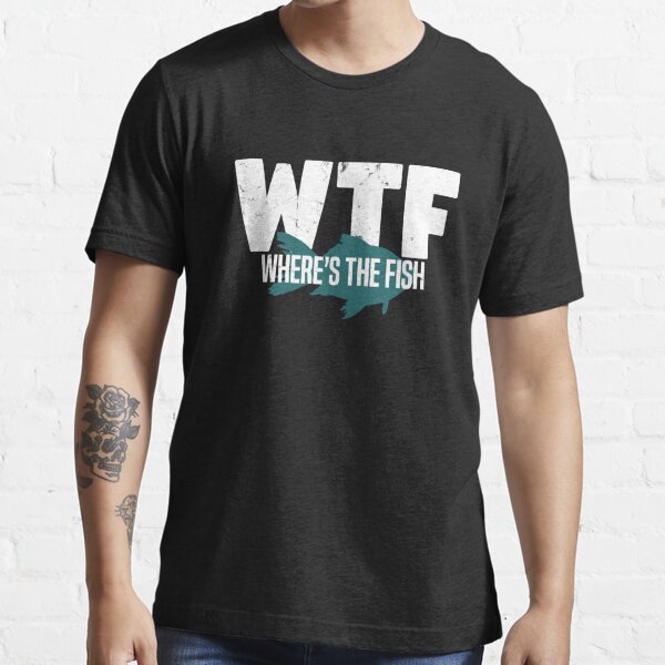 Wtf Where Is The Fish Shirt Gift For Men Funny T-Shirt Fishing Tee