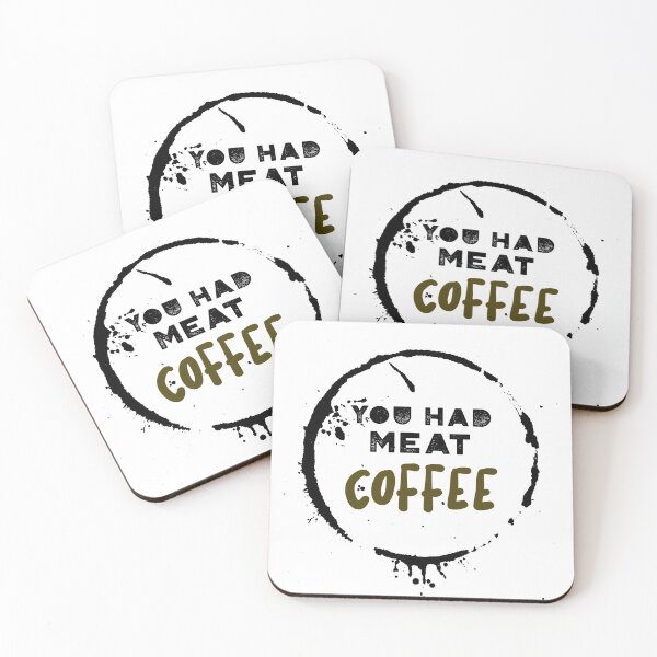Item preview, You had meat coffee designed and sold by fhodgson.