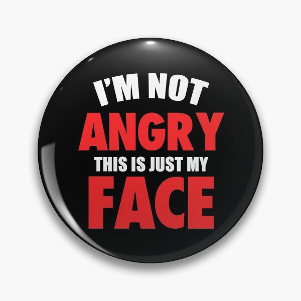 Item preview, I'M NOT ANGRY THIS IS JUST MY FACE FUNNY designed and sold by LinkunShop.