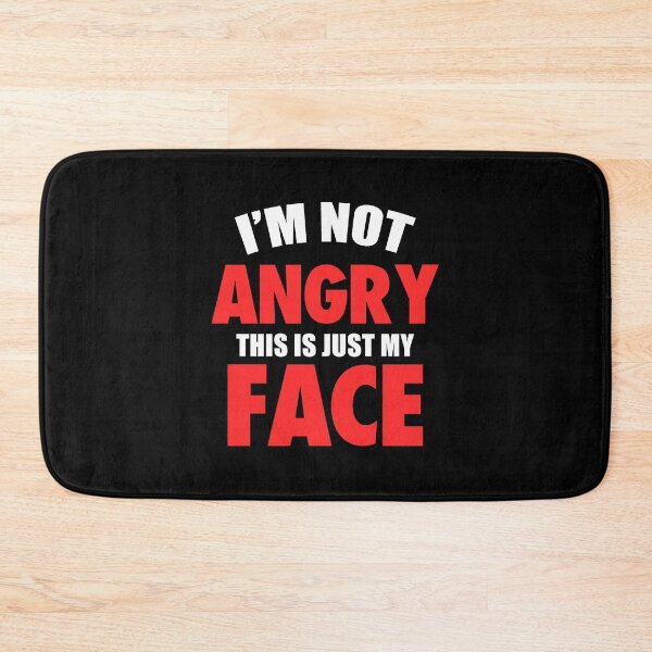 Item preview, I'M NOT ANGRY THIS IS JUST MY FACE FUNNY designed and sold by LinkunShop.