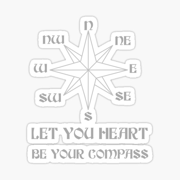 Let Your Heart Be Your Compass Sticker For Sale By Kelticklover Redbubble