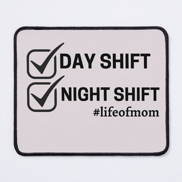 Item preview, day shift night shift life of mom designed and sold by Lv28021.