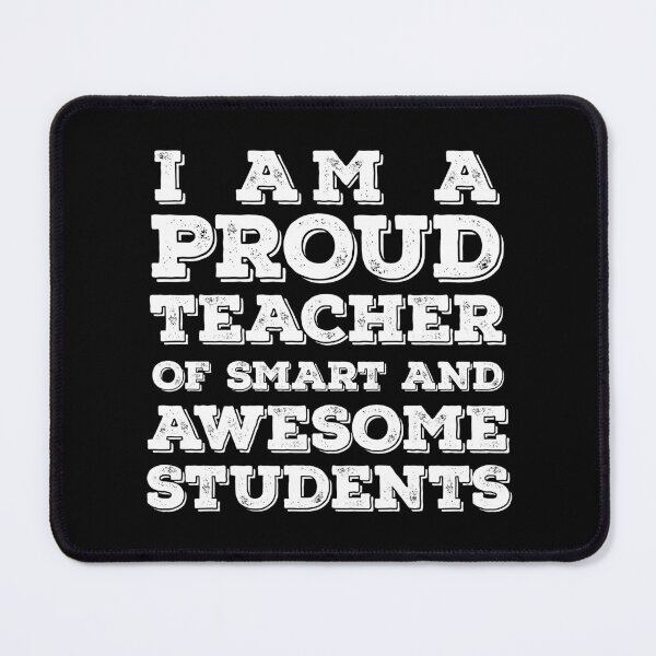 Item preview, I am a Proud Teacher of Smart and Awesome Students - Sarcastic School Education Humor designed and sold by Rhu Creations.